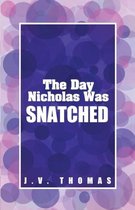 The Day Nicholas Was Snatched