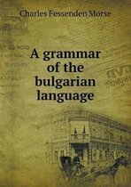 A grammar of the bulgarian language