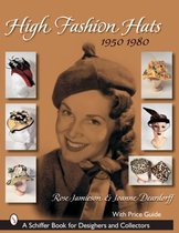 High Fashion Hats, 1950-1980