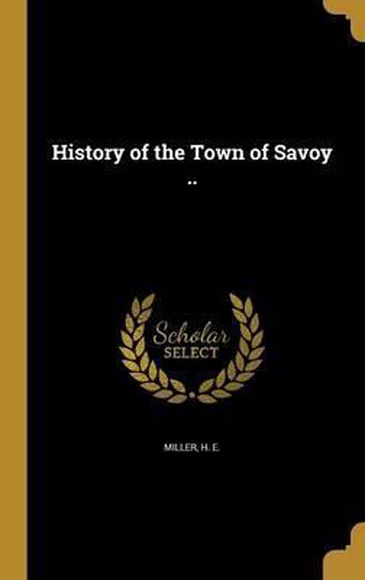 History of the Town of Savoy .. 9781363157167 Boeken