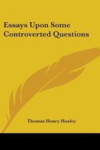 Essays Upon Some Controverted Questions