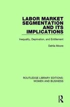 Routledge Library Editions: Women and Business- Labor Market Segmentation and its Implications