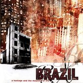 Brazil - A Hostage And The Meaning Of Life (CD)