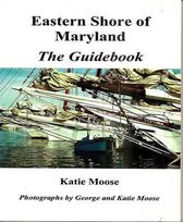 Eastern Shore of Maryland the Guidebook