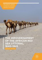 Palgrave Series in Indian Ocean World Studies - The Impoverishment of the African Red Sea Littoral, 1640–1945