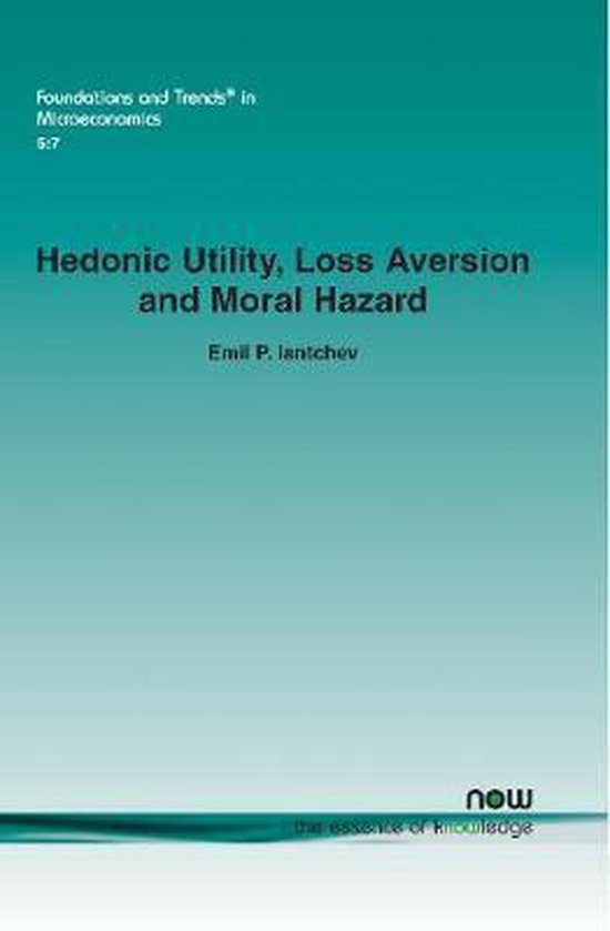 Hedonic Utility, Loss Aversion and Moral Hazard 9781601983923 Emil