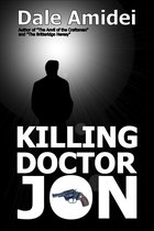 Jon's Trilogy 3 - Killing Doctor Jon