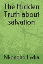 The Hidden Truth about Salvation