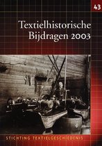 Textielhistorische Bijdragen 43 (2003)