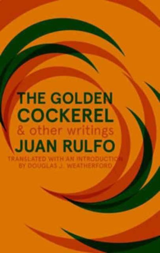 Boekcover met de titel "The Golden Cockerel & Other Writings" door Juan Rulfo op een oranje achtergrond met groene en bruine spiralen.
