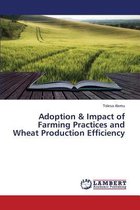 Adoption & Impact of Farming Practices and Wheat Production Efficiency