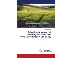 Adoption & Impact of Farming Practices and Wheat Production Efficiency