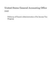 Followup of Guam's Administration of Its Income Tax Program