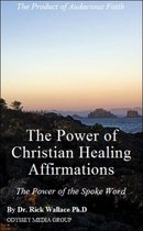 The Power of Christian Healing Affirmations
