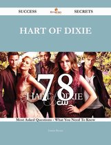 Hart of Dixie 78 Success Secrets - 78 Most Asked Questions On Hart of Dixie - What You Need To Know