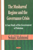 The Musharraf Regime and the Governance Crisis