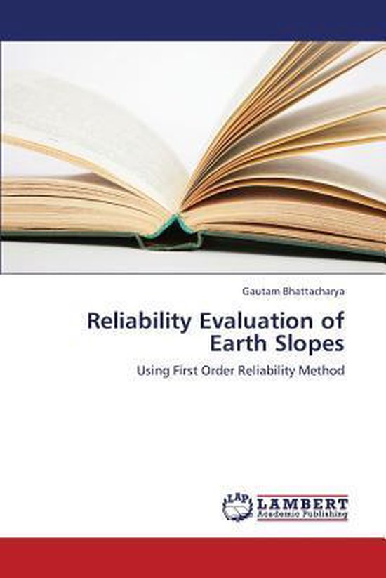 Reliability Evaluation of Earth Slopes, Bhattacharya Gautam ...