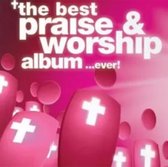 Best Praise & Worship Album…Ever!