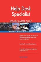 Help Desk Specialist Red-Hot Career Guide; 2543 Real Interview Questions