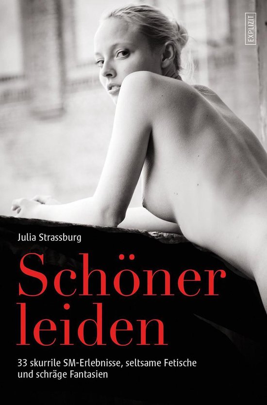 Schöner leiden - 33 skurrile SM-Erlebnisse, seltsame Fetisc ... - cover