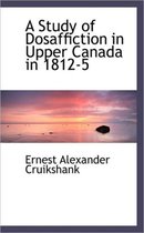 A Study of Dosaffiction in Upper Canada in 1812-5