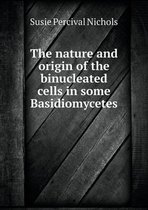 The nature and origin of the binucleated cells in some Basidiomycetes