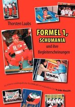 Formel 1, Schumania und ihre Begleiterscheinungen