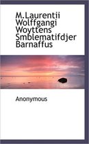 M.Laurentii Wolffgangi Woyttens Smblematifdjer Barnaffus