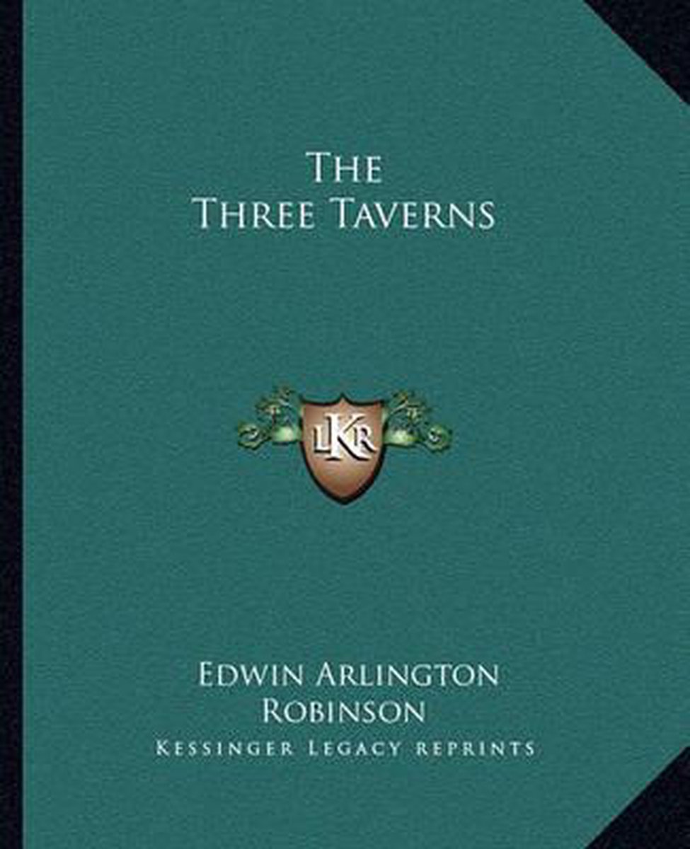 The Three Taverns van Edwin Arlington Robinson