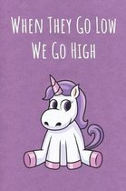 When They Go Low We Go High