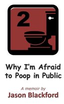 Why I'm Afraid to Poop in Public
