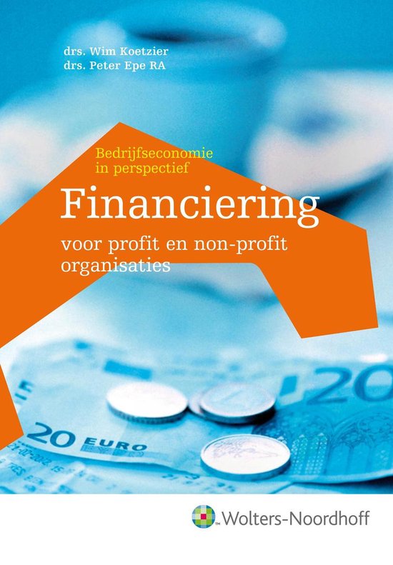 Cover van het boek 'Financiering voor profit-en non profit organisaties / druk 3' van P. Epe en W. Koetzier