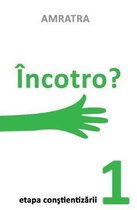 Incotro? - Etapa Constientizarii