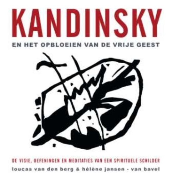 Cover van het boek 'Kandinsky en het opbloeien van de vrije geest' van Loucas van den Berg