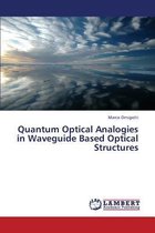 Quantum Optical Analogies in Waveguide Based Optical Structures