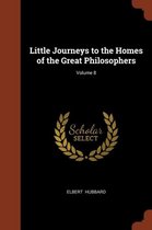 Little Journeys to the Homes of the Great Philosophers; Volume 8