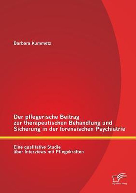 Omslag van Der pflegerische Beitrag zur therapeutischen Behandlung und Sicherung in der forensischen Psychiatrie
