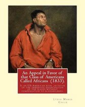 An Appeal in Favor of That Class of Americans Called Africans (1833). by