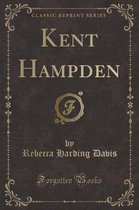 Kent Hampden (Classic Reprint)