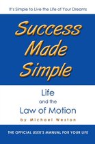Success Made Simple: Life and the Law of Motion