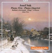 Josef Suk: Piano Trio, Piano Quartet, Ballade & Serenade...