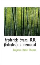 Frederick Evans, D.D. (Ednyfed)
