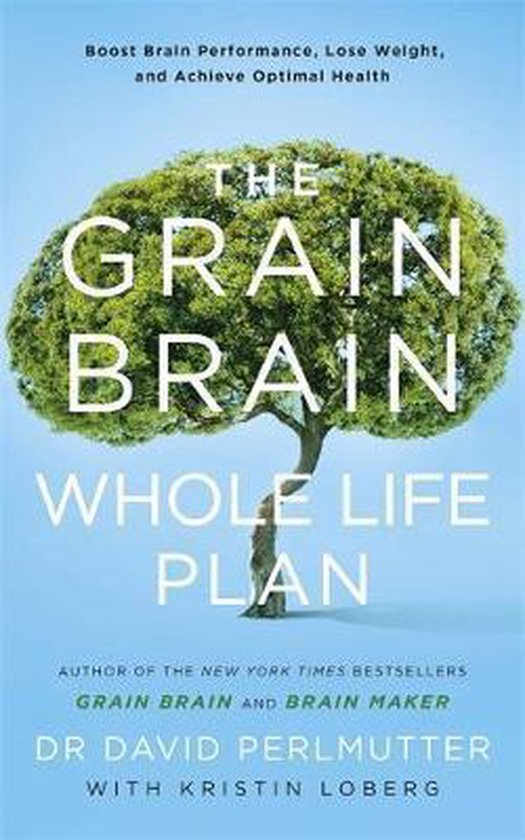 The Grain Brain Whole Life Plan, David Perlmutter