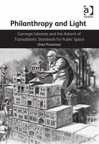 Philanthropy and Light: Carnegie Libraries and the Advent of Transatlantic Standards for Public Space