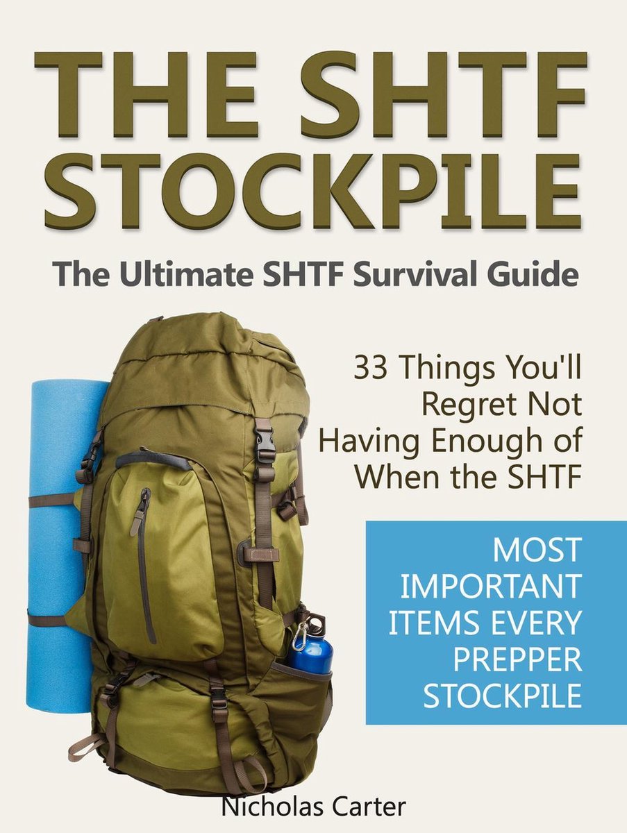 Omslag van The SHTF Stockpile: The Ultimate SHTF Survival Guide - 33 Things You’ll Regret Not Having Enough of When the SHTF. Most Important Items Every Prepper Stockpile.