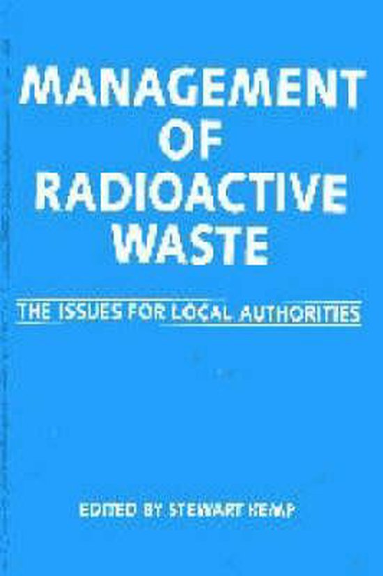 Management of Radioactive Waste, S. Kemp 9780727716446 Boeken