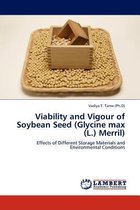 Viability and Vigour of Soybean Seed (Glycine max (L.) Merril)