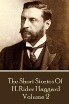 H. Rider Haggard - The Short Stories of H. Rider Haggard