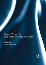 Routledge Studies in Mediterranean Politics - Twenty Years of Euro-Mediterranean Relations
