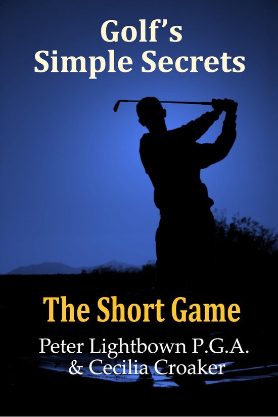 Golf's Simple Secrets 3 - Golf's Simple Secrets - The Short  ... - cover
